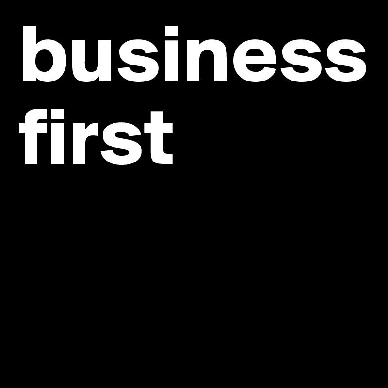 business
first

