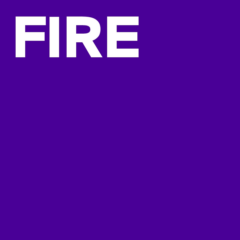 FIRE