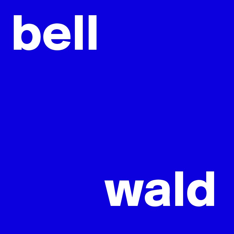 bell


         wald