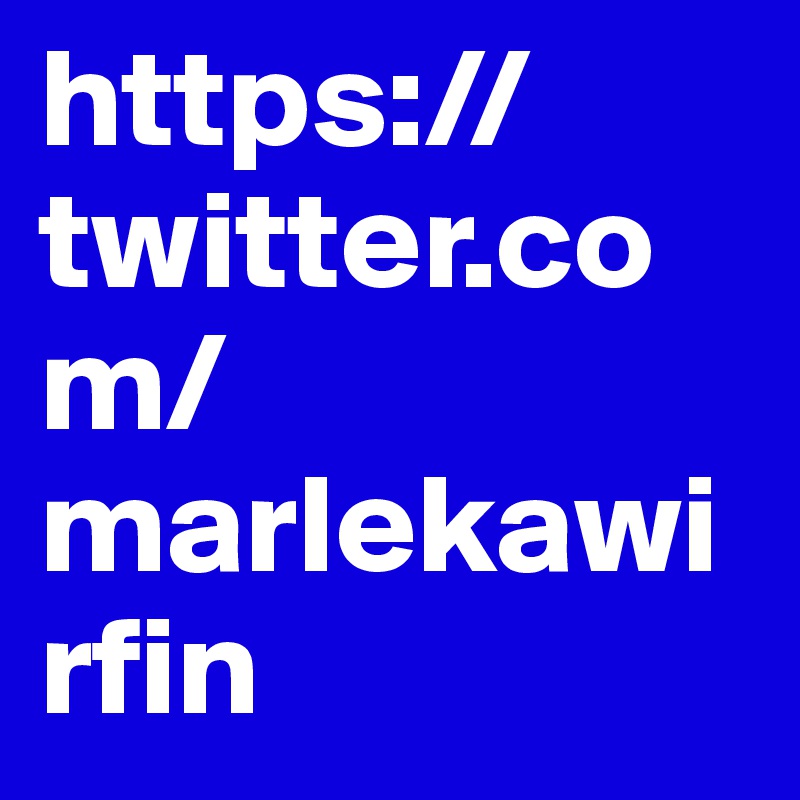 https://twitter.com/marlekawirfin