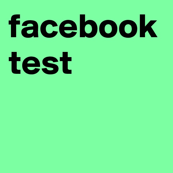 facebook test