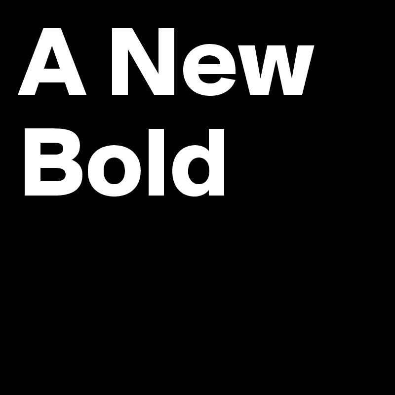 A New Bold