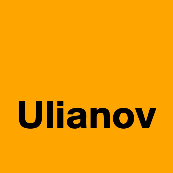 

 Ulianov