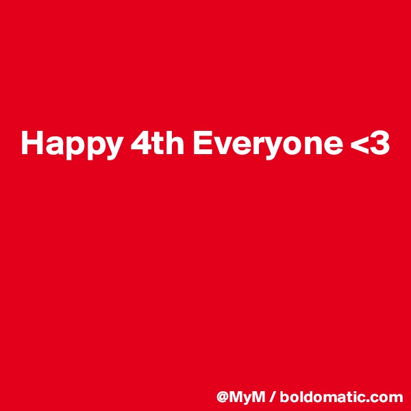 


Happy 4th Everyone <3





