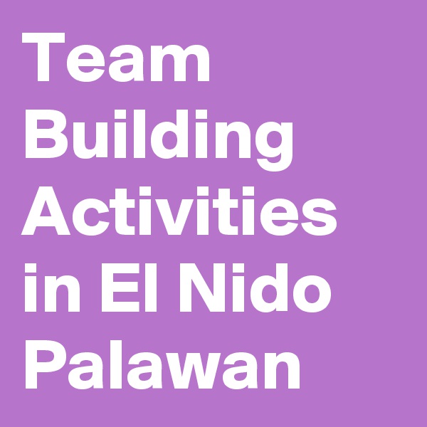 Team Building Activities in El Nido Palawan