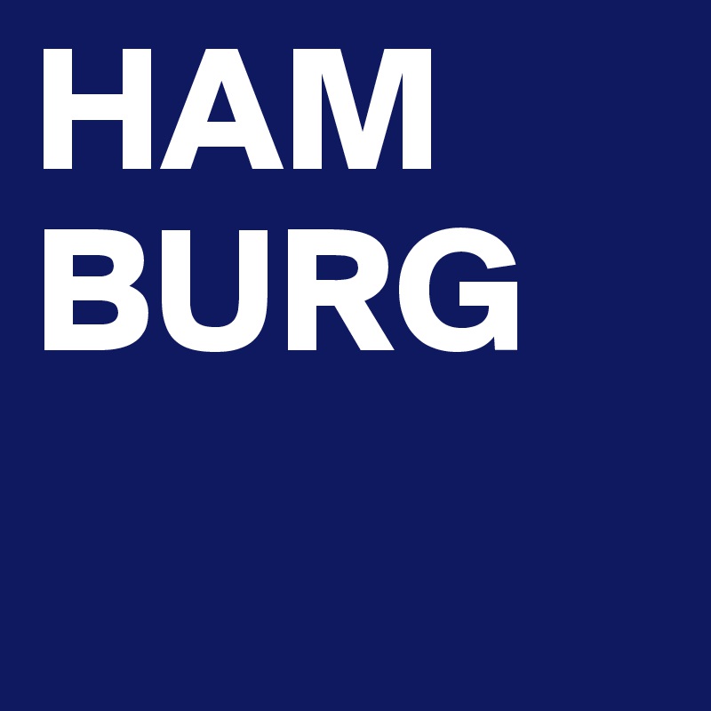 HAM
BURG