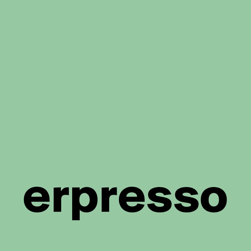 


 erpresso