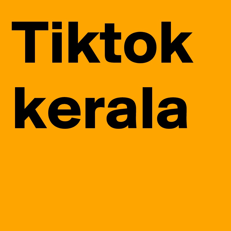 Tiktok kerala