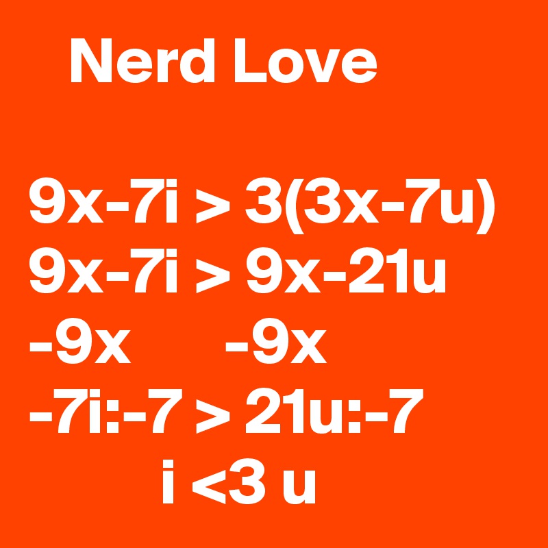 Nerd Love 9x 7i 3 3x 7u 9x 7i 9x 21u 9x 9x 7i 7 21u 7 I 3 U Post By Eriksmit On Boldomatic