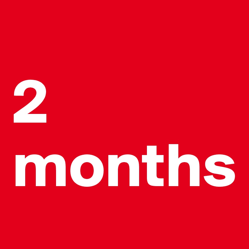 
2 months 