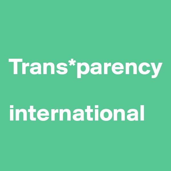 

Trans*parency 

international
