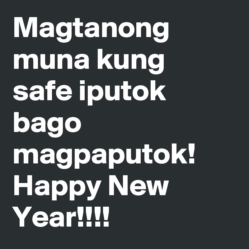 Magtanong muna kung safe iputok bago magpaputok! Happy New Year!!!!