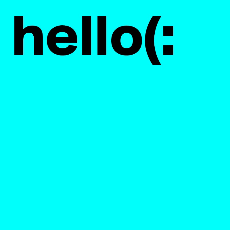 hello(: