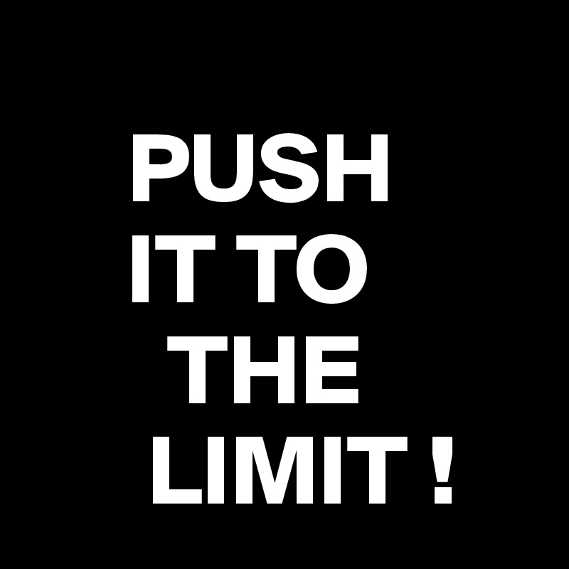 push-it-to-the-limit-post-by-juneocallagh-on-boldomatic