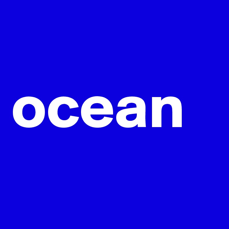 
ocean