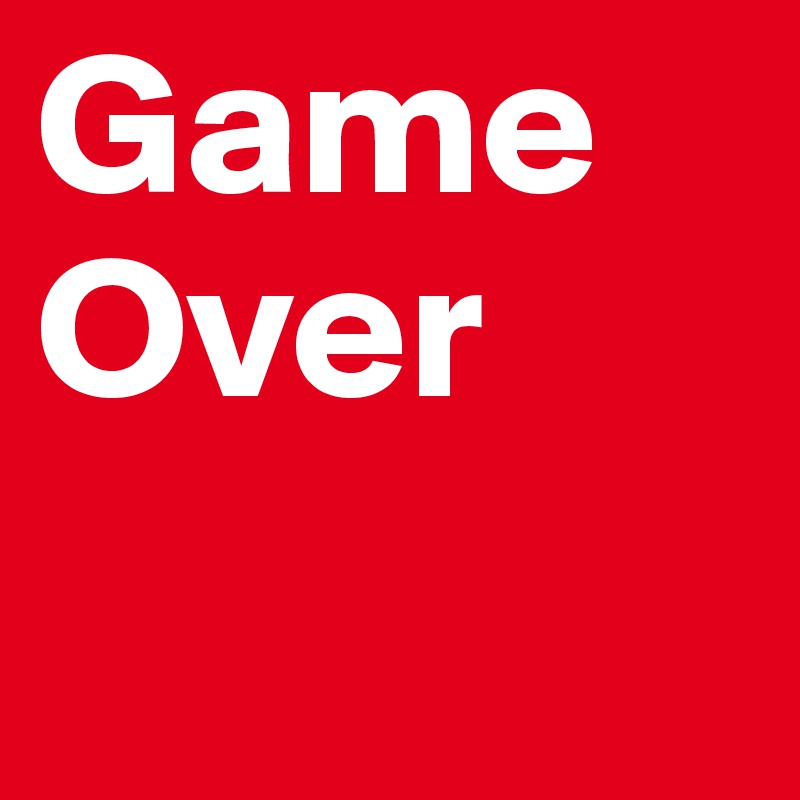Game
Over