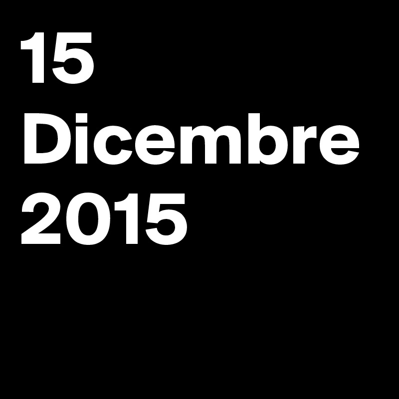 15 Dicembre 2015