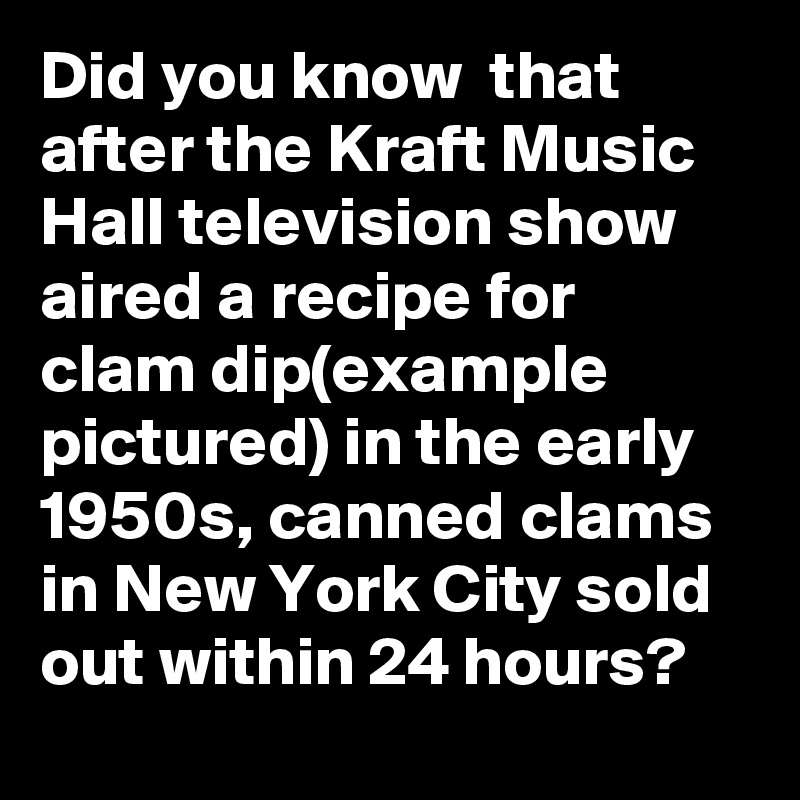 did-you-know-that-after-the-kraft-music-hall-television-show-aired-a