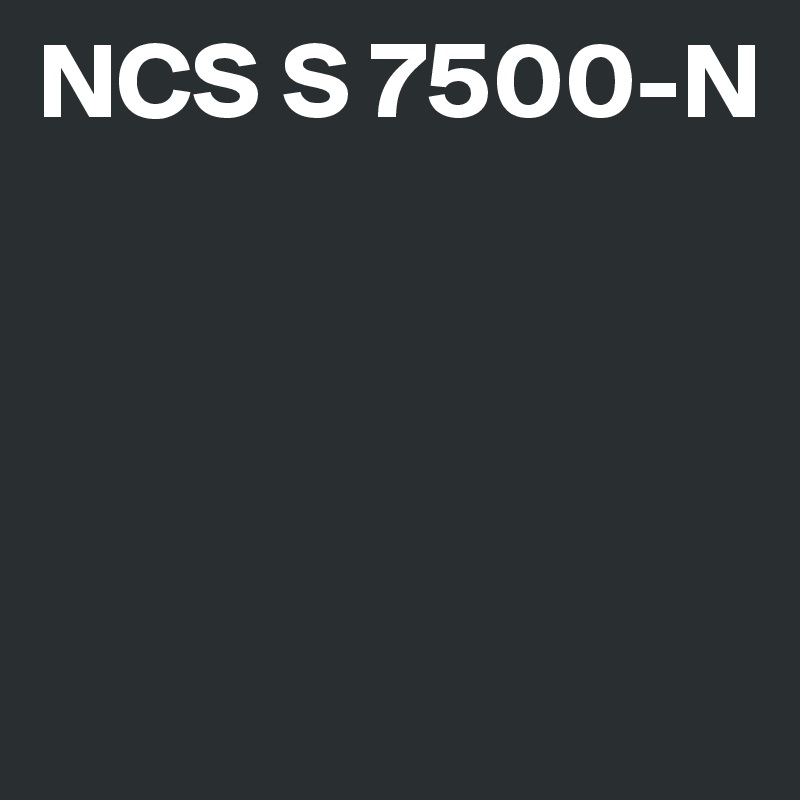 Цвет ncs s. NCS S 7500-N. Диамант серый NCS s7500-n. NSC s7500-n. NCS S 7500-N цвет.