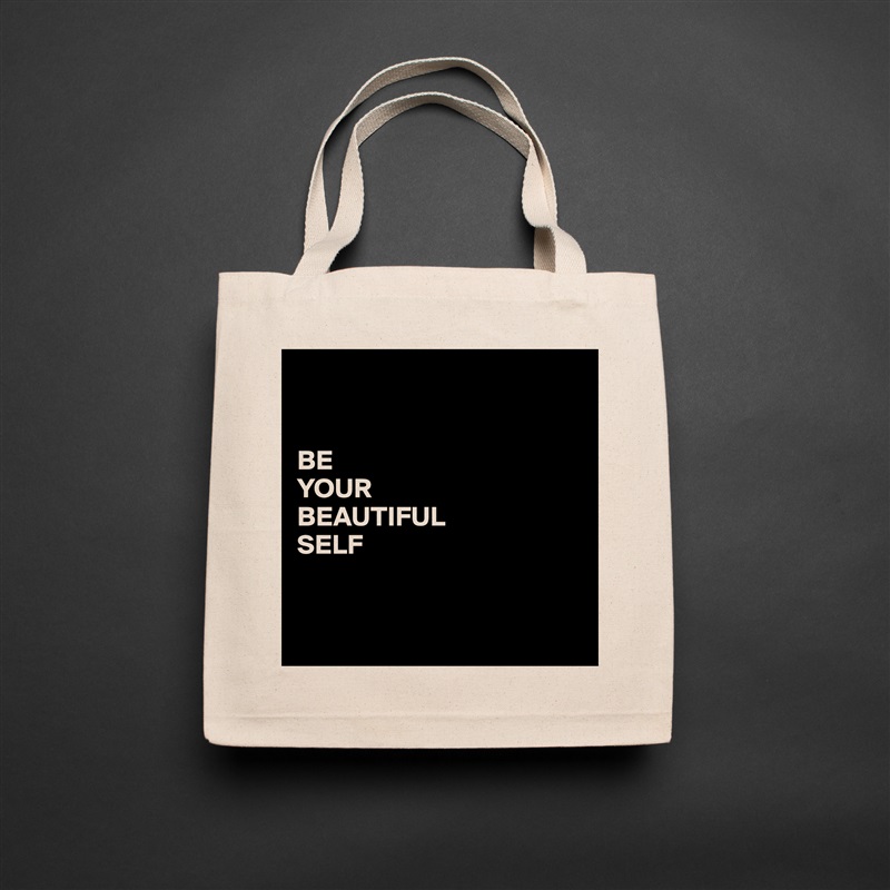 


BE
YOUR
BEAUTIFUL
SELF


 Natural Eco Cotton Canvas Tote 