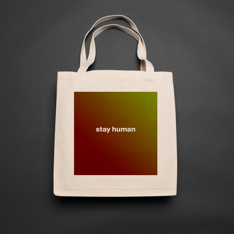 



            stay human




 Natural Eco Cotton Canvas Tote 