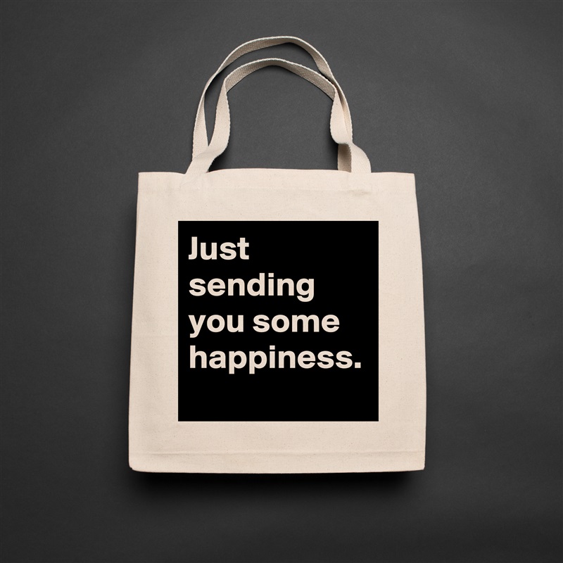 Just sending you some happiness. Natural Eco Cotton Canvas Tote 
