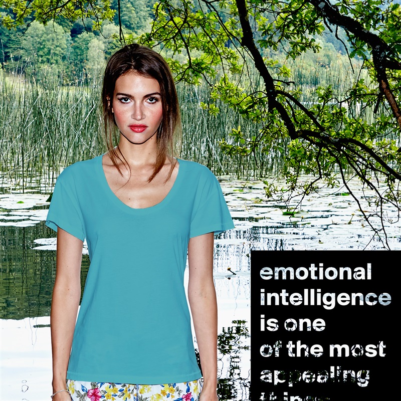 emotional
intelligence is one 
of the most appealing things White Womens Women Shirt T-Shirt Quote Custom Roadtrip Satin Jersey 