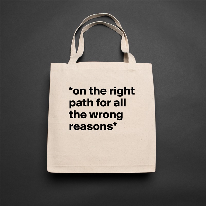 *on the right path for all the wrong reasons*
 Natural Eco Cotton Canvas Tote 
