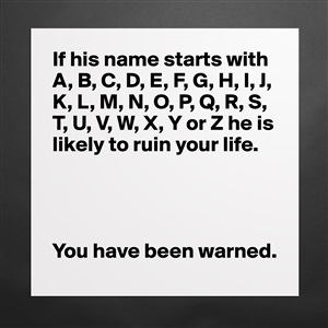 If His Name Starts With A B C D E F G H I Museum Quality Poster 16x16in By Missb Boldomatic Shop