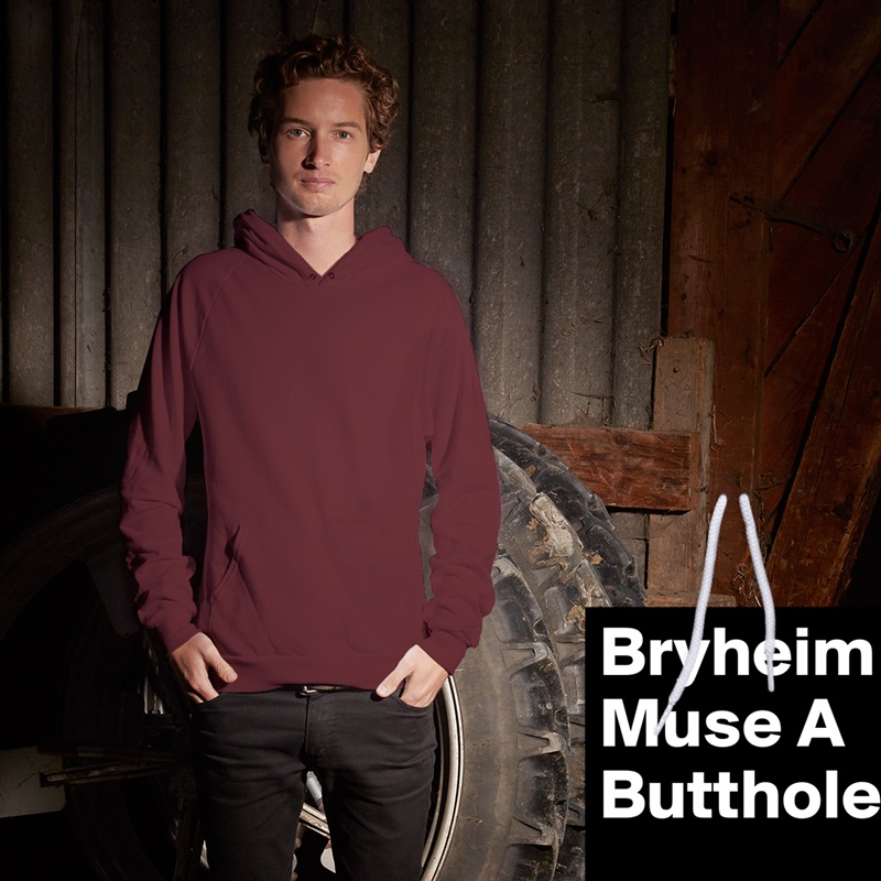 Bryheim Muse A Butthole     White American Apparel Unisex Pullover Hoodie Custom  