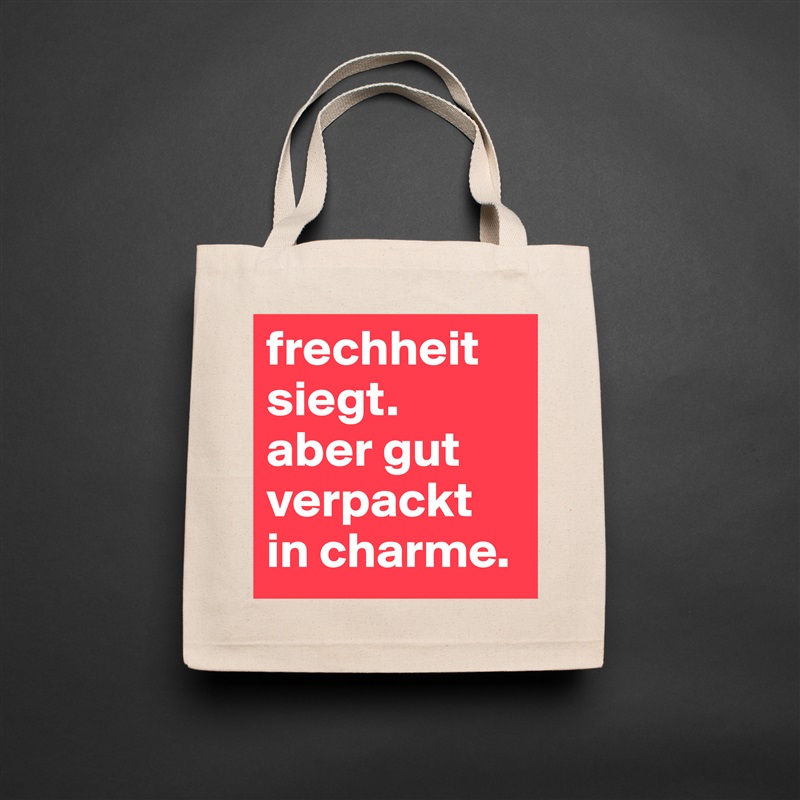 frechheit siegt.
aber gut verpackt in charme. Natural Eco Cotton Canvas Tote 