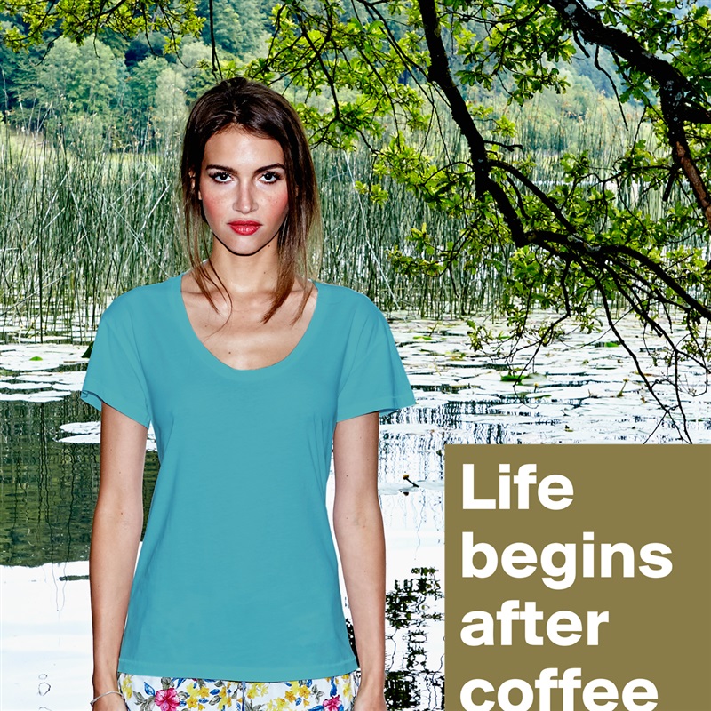 Womens Scoop Neck T-Shirt "Life begins after coffee" .