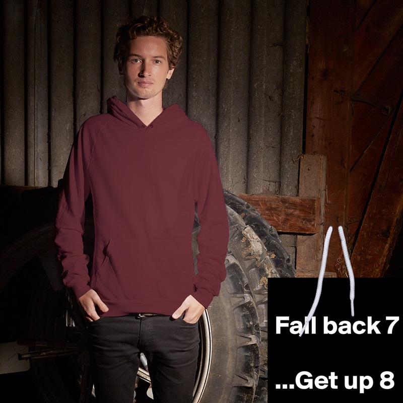                       Fall back 7
                ...Get up 8 White American Apparel Unisex Pullover Hoodie Custom  