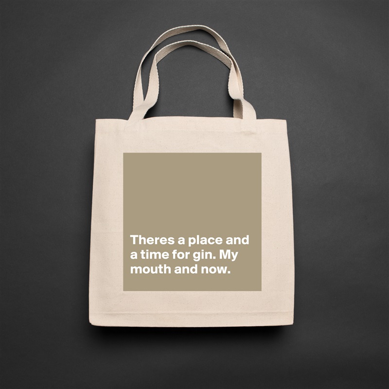 




Theres a place and a time for gin. My mouth and now. Natural Eco Cotton Canvas Tote 