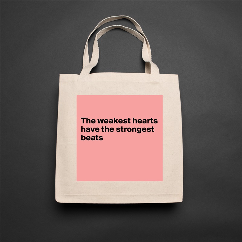

The weakest hearts have the strongest beats



 Natural Eco Cotton Canvas Tote 