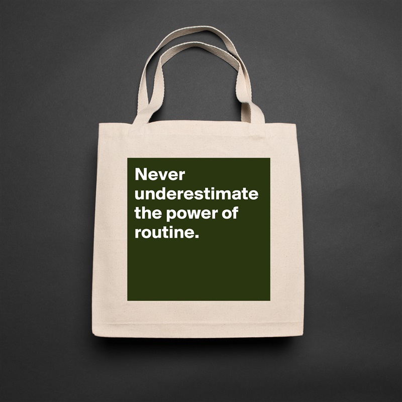 Never underestimate the power of routine. Natural Eco Cotton Canvas Tote 