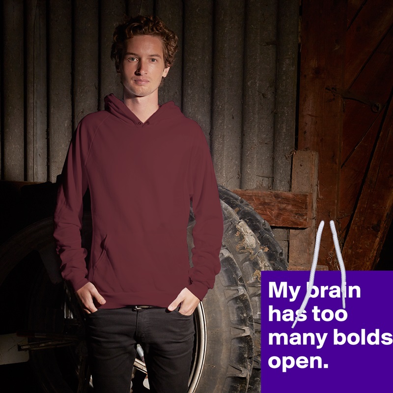 My brain has too many bolds open. 
 White American Apparel Unisex Pullover Hoodie Custom  