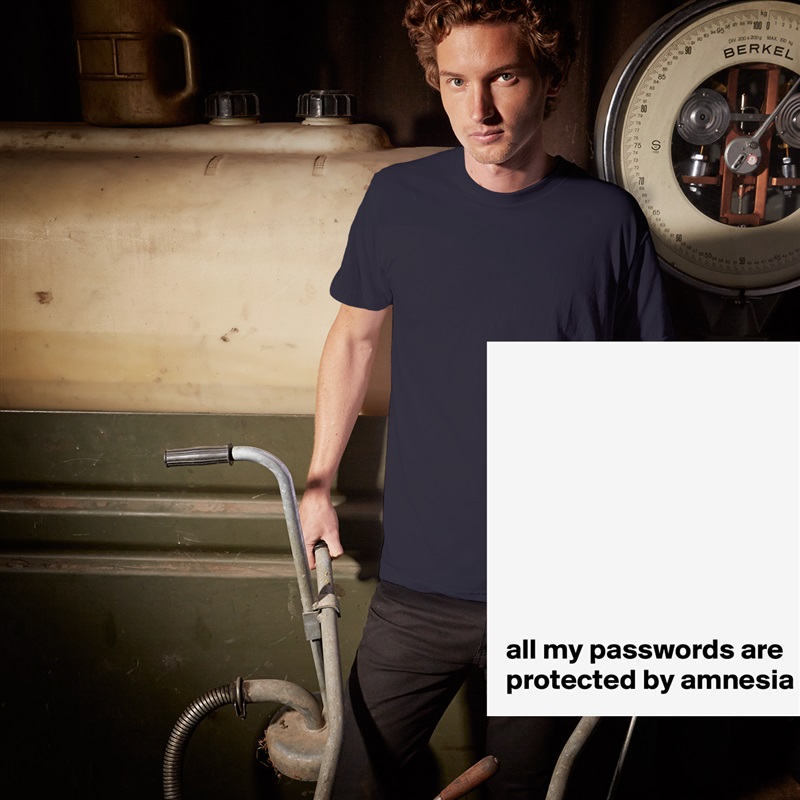 








all my passwords are protected by amnesia White Tshirt American Apparel Custom Men 