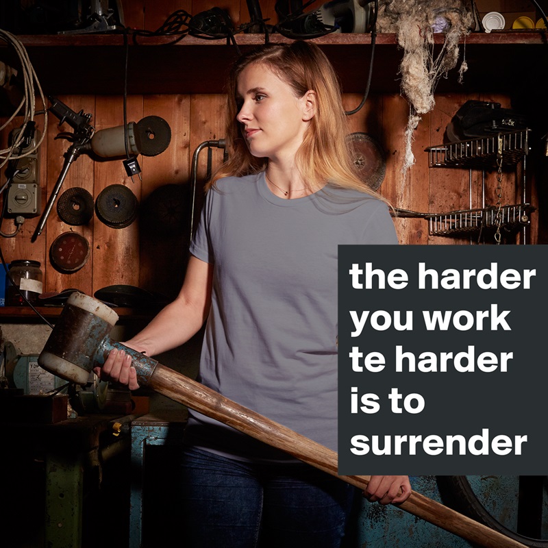 the harder you work te harder is to surrender  White American Apparel Short Sleeve Tshirt Custom 