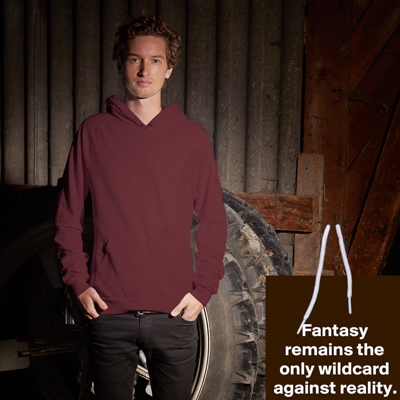 

Fantasy remains the only wildcard against reality. White American Apparel Unisex Pullover Hoodie Custom  