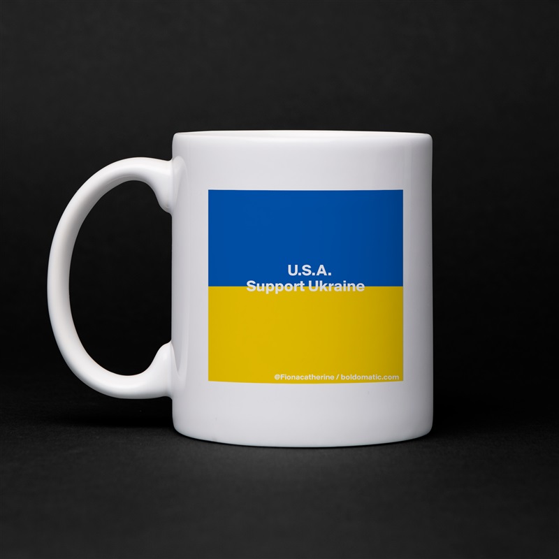 



                      U.S.A.
         Support Ukraine




 White Mug Coffee Tea Custom 