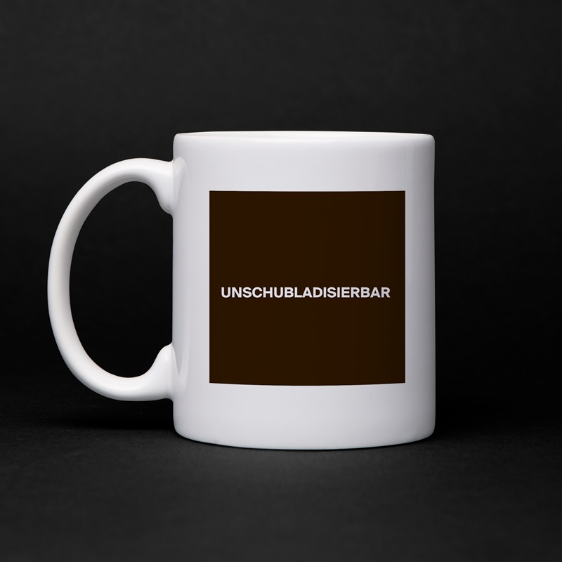UNSCHUBLADISIERBAR White Mug Coffee Tea Custom 