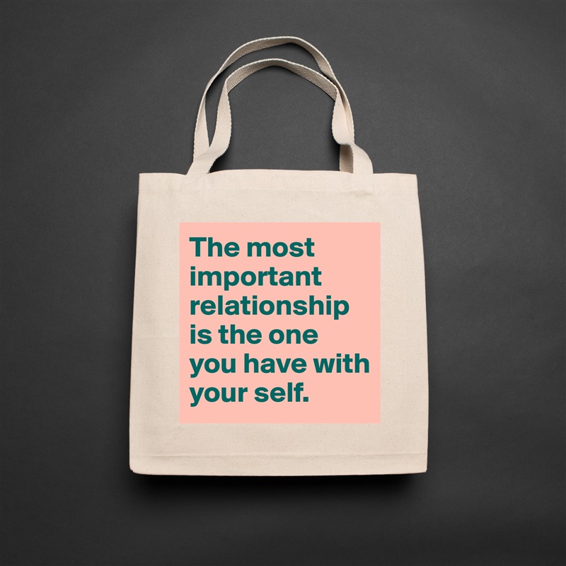The most important relationship is the one you have with your self. Natural Eco Cotton Canvas Tote 