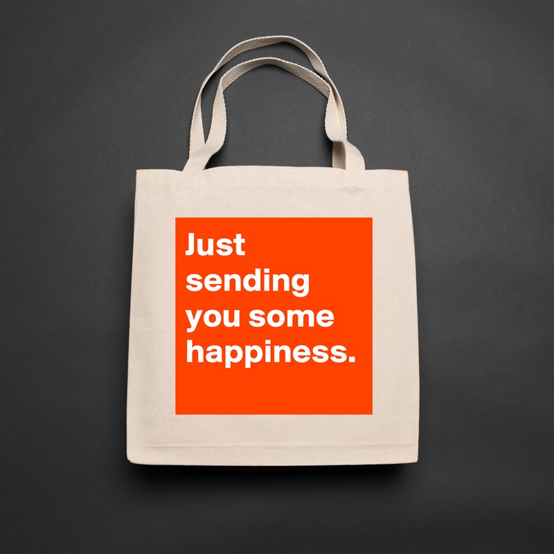 Just sending you some happiness. Natural Eco Cotton Canvas Tote 