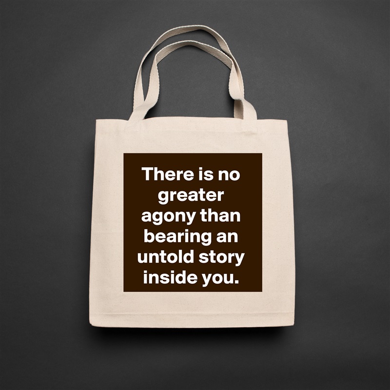 There is no greater agony than bearing an untold story inside you. Natural Eco Cotton Canvas Tote 