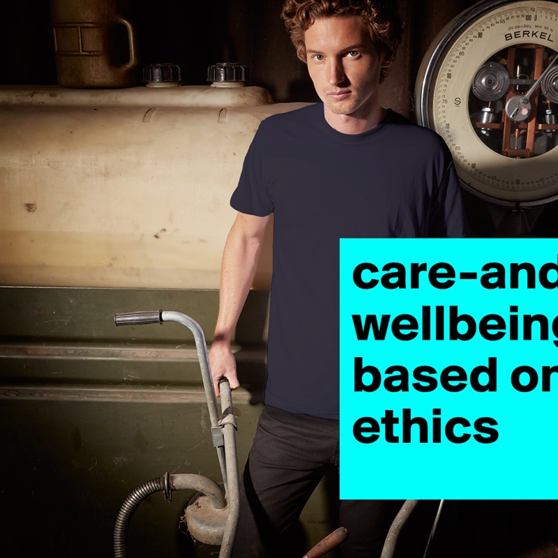 care-and-wellbeingbased on ethics White Tshirt American Apparel Custom Men 