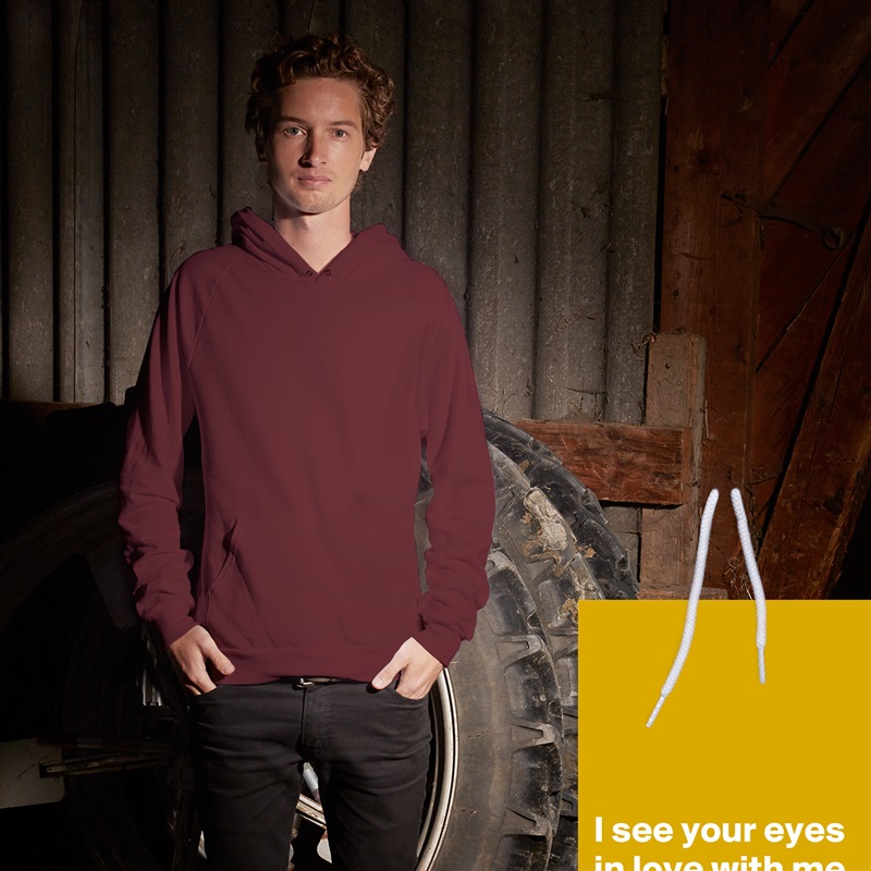 




I see your eyes in love with me. White American Apparel Unisex Pullover Hoodie Custom  