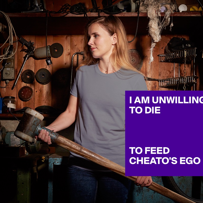 I AM UNWILLING TO DIE



TO FEED CHEATO'S EGO White American Apparel Short Sleeve Tshirt Custom 