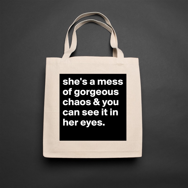 she's a mess of gorgeous chaos & you can see it in her eyes. Natural Eco Cotton Canvas Tote 