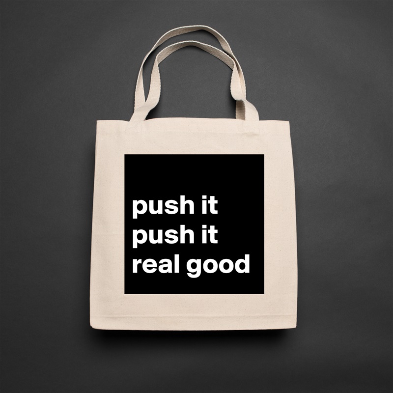            push it push it real good Natural Eco Cotton Canvas Tote 